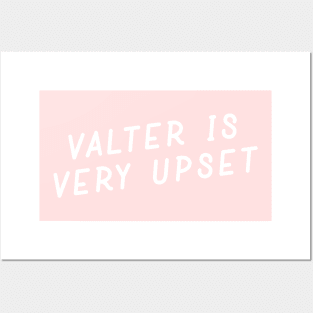 Valter Is Very Upset Posters and Art
